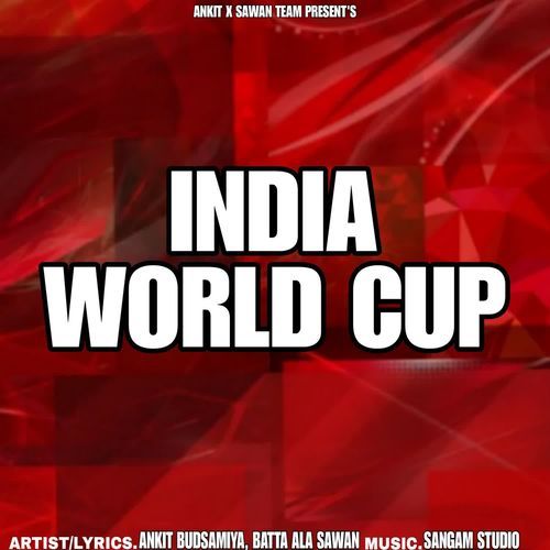 India World Cup Ankit Budsamiya MP3 Download