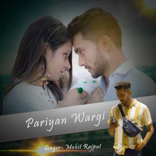 Pariyan Wargi Mohit Rajput MP3 Download