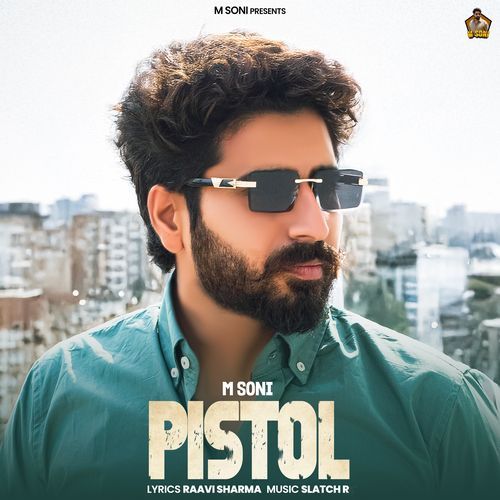 Pistol M Soni MP3 Download