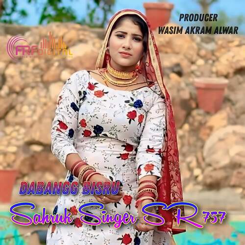 Sahruk Singer SR 757 Dabangg Bisru MP3 Download