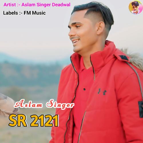 Aslam Singer SR 2121 Aslam Singer Deadwal MP3 Download