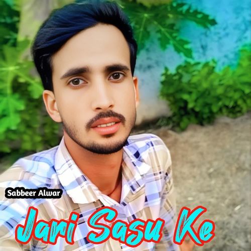 Jari Sasu Ke Sabbeer Alwar MP3 Download