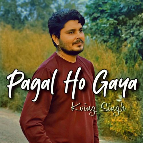 Pagal Ho Gaya kving singh MP3 Download