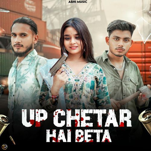 Up Chetar Hai Beta Abhi Tilapta MP3 Download