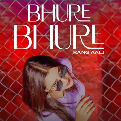 Bhure Bhure Rang Aali Ankky Baroda MP3 Download