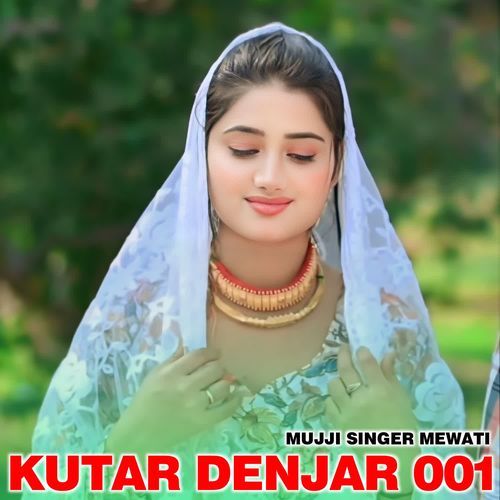 Kutar Denjar 001 MUJJI SINGER MEWATI MP3 Download