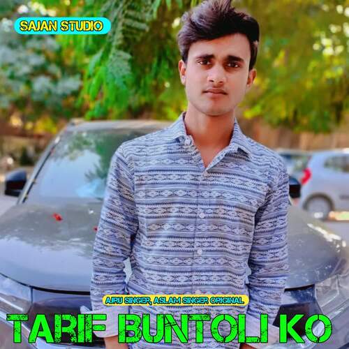Tarif Buntoli Ko Aslam Singer Original MP3 Download