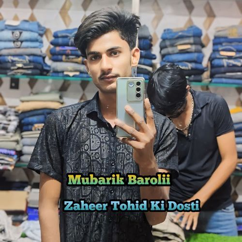 Zaheer Tohid Ki Dosti Mubarik Barolii MP3 Download