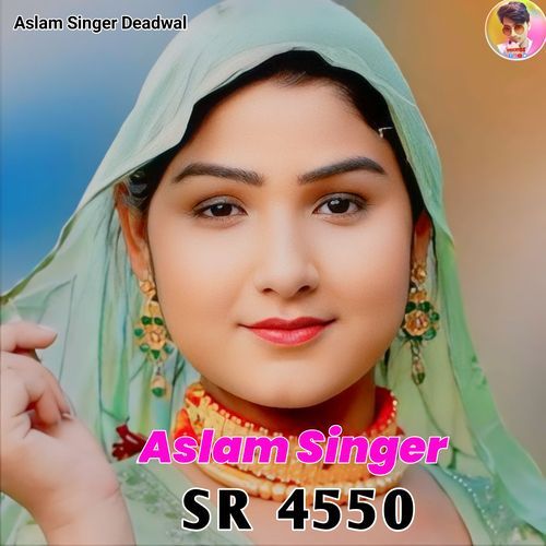 Aslam Singer SR 4550 Aslam Singer Deadwal MP3 Download