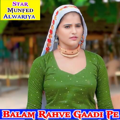 Balam Rahve Gaadi Pe Star Munfed Alwariya MP3 Download