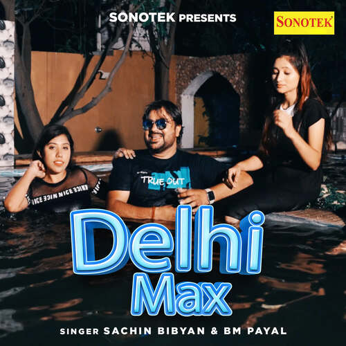 Delhi Max Sachin Bibyan MP3 Download