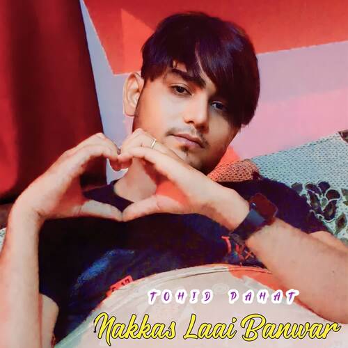 Nakkas Laai Banwar Tohid Pahat MP3 Download