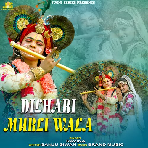 Dilhari Murli Wala Ravina MP3 Download