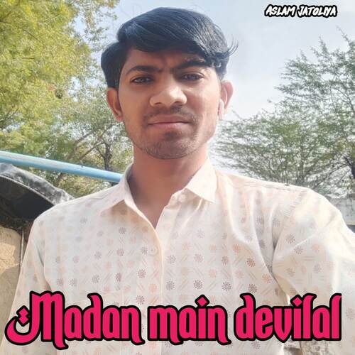 Madan main devilal Aslam Jatoliya MP3 Download
