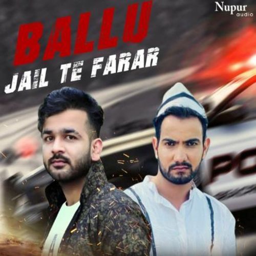 Ballu Jail Te Farar Mohit Sharma MP3 Download