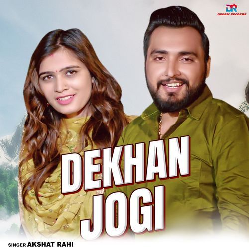 Dekhan Jogi Akshat Rahi MP3 Download