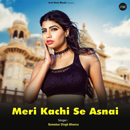 Meri Kachi Se Asnai Ramehar Singh Bhonra MP3 Download