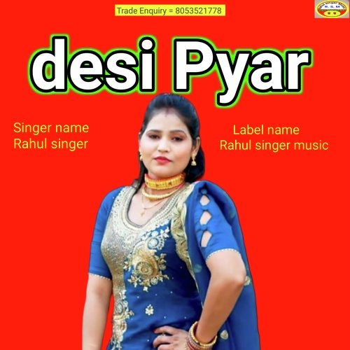 desi Pyar (Haryanvi) Rahul Singer MP3 Download