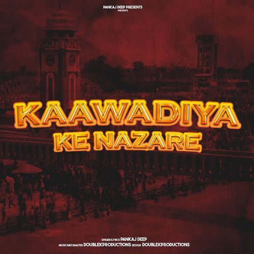 Kaawadiya Ke Nazare Pankaj Deep MP3 Download