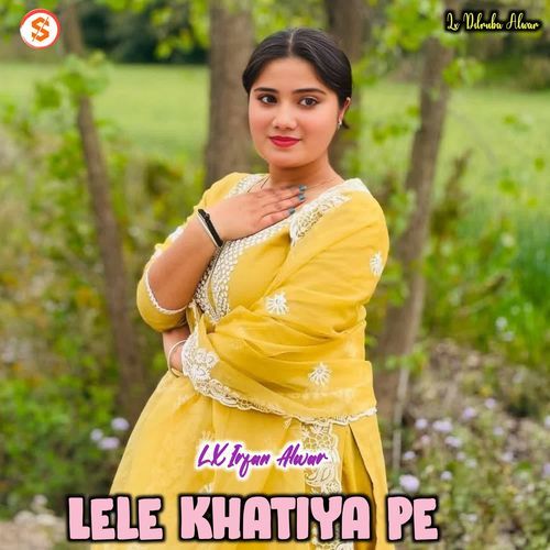 Lele Khatiya Pe Lx Irfan Alwar MP3 Download