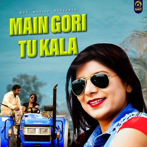 Main Gori Tu Kala Sanjay Verma MP3 Download