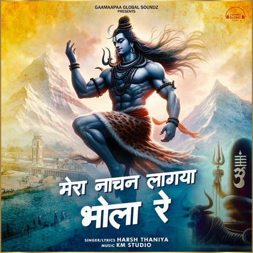 Mera Nachan Lagya Bhola Re Harsh Thaniya MP3 Download