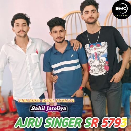 AJRU SINGER SR 5793 Sahil Jatoliya MP3 Download