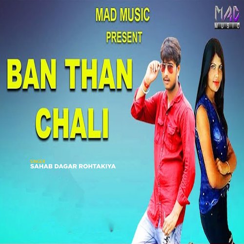 Ban Than Chali Sahab Dagar Rohtakiya MP3 Download