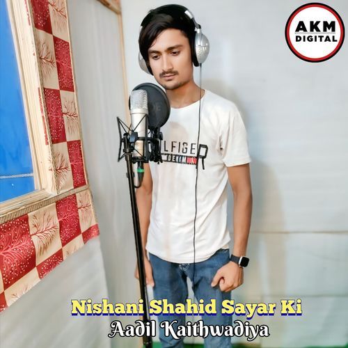 Nishani Shahid Sayar Ki Aadil Kaithwadiya MP3 Download