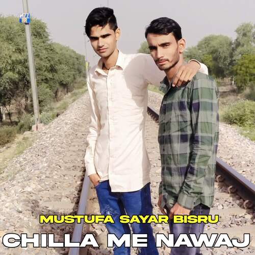 Chilla Me Nawaj Mustufa Sayar Bisru MP3 Download