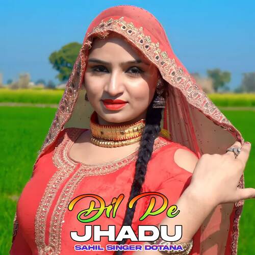 Dil Pe Jhadu Sahil Singer Dotana MP3 Download