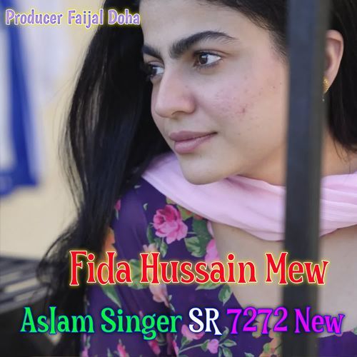 Aslam Singer SR 7272 New Fida Hussain Mew MP3 Download
