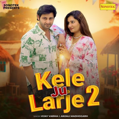 Kele Ju Larje 2 Vijay Varma MP3 Download