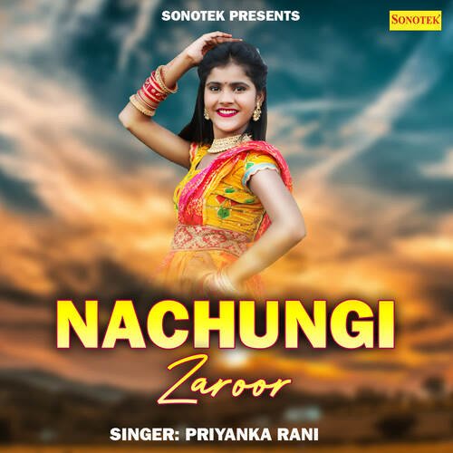 Nachungi Zaroor Priyanka Rani MP3 Download