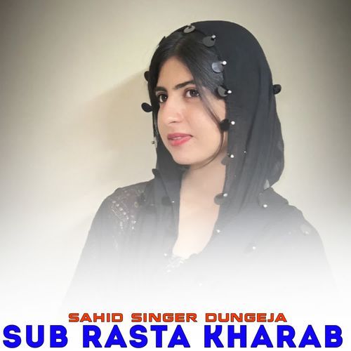 SUB RASTA KHARAB Sahid Singer Dungeja MP3 Download