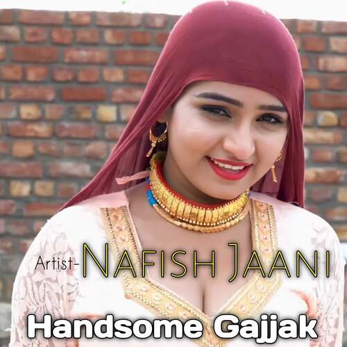 Handsome Gajjak Nafish jaani MP3 Download