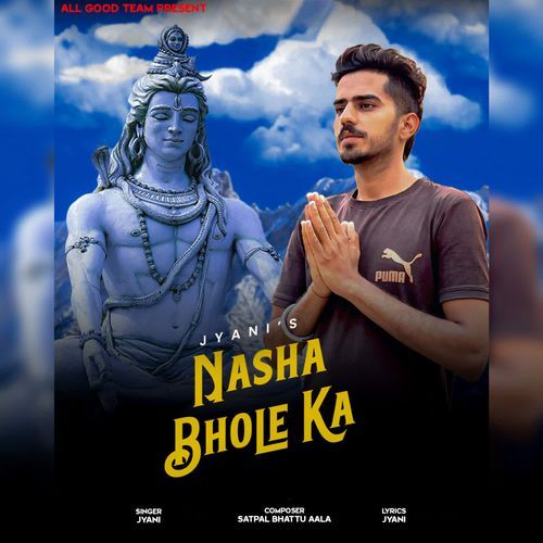 Nasha Bhole Ka Jyani MP3 Download