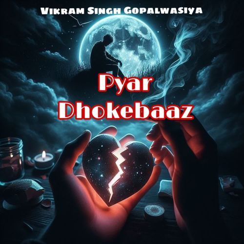 Pyar Dhokebaaz Vikram Singh Gopalwasiya MP3 Download