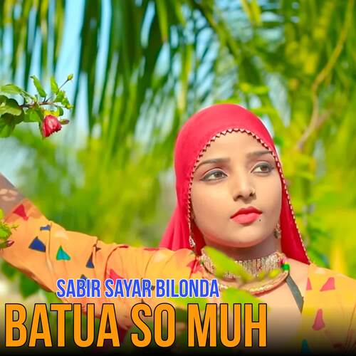 Batua So Muh Sabir sayar Bilonda MP3 Download