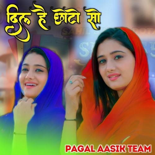 Dil Hai Choto So Pagal Aasik Team MP3 Download