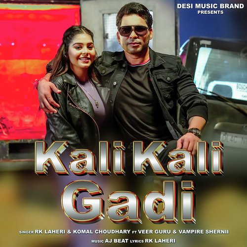 Kali Kali Gadi (feat. Veer Guru,Vampire Shernii) Komal Chaudhary MP3 Download