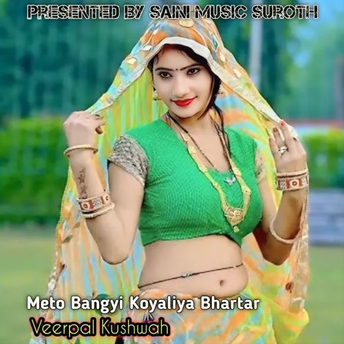 Meto Bangyi Koyaliya Bhartar Veerpal Kushwah MP3 Download