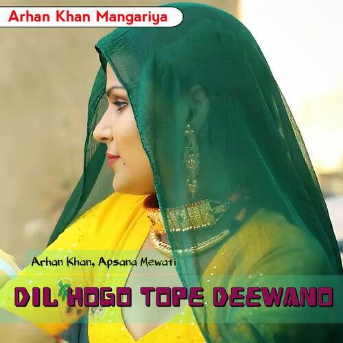 Dil Hogo Tope Deewano Arhan Khan MP3 Download