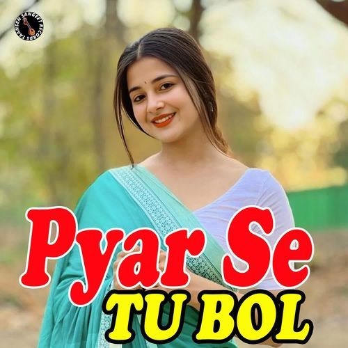 Pyar Se tu Bol Mohit Sharma MP3 Download