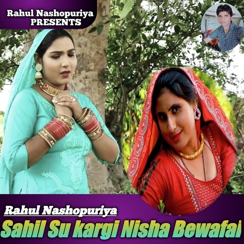 Sahil Su Kargi Nisha Bewafai Rahul Nashopuriya MP3 Download