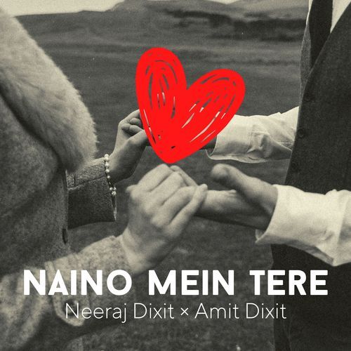 Naino Mein Tere NEERAJ DIXIT MP3 Download