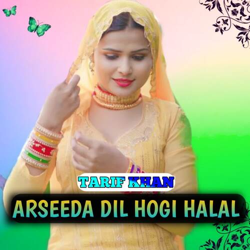 ARSEEDA DIL HOGI HALAL Tarif Khan MP3 Download