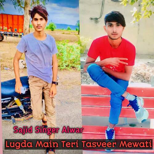 Lugda Main Teri Tasveer Mewati Sajid Singer Alwar MP3 Download