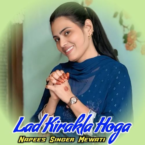 Lad Kirakla Hoga Napees singer mewati MP3 Download
