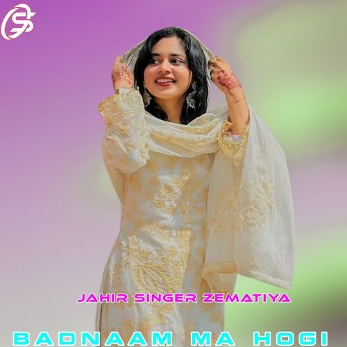 BADNAAM MA HOGI JAHIR SINGER ZEMATIYA MP3 Download